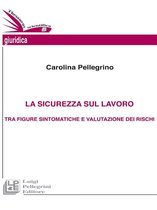 La sicurezza sul lavoro tra figure sintomatiche e valutazione dei rischi