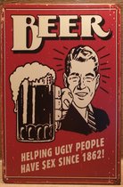 Beer Bier Helping Ugly People have sex Reclamebord van metaal METALEN-WANDBORD - MUURPLAAT - VINTAGE - RETRO - HORECA- BORD-WANDDECORATIE -TEKSTBORD - DECORATIEBORD - RECLAMEPLAAT