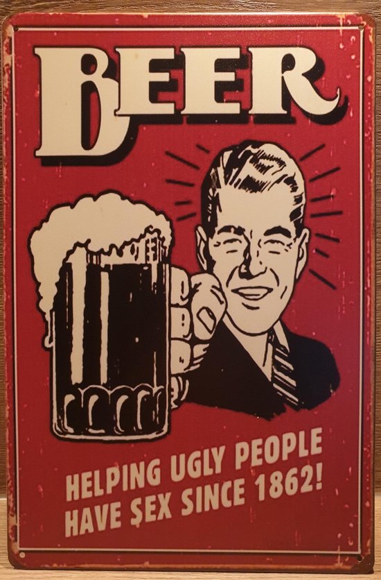 Beer Bier Helping Ugly People have sex Reclamebord van metaal  METALEN-WANDBORD -... | bol.com
