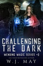 Mending Magic Series 3 - Challenging the Dark