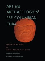 Pitt Latin American Series - Art and Archaeology of Pre-Columbian Cuba