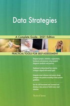 Data Strategies A Complete Guide - 2021 Edition