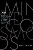 Mind and Cosmos:Why the Materialist Neo-Darwinian Conception of Nature Is Almost Certainly False