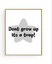 Postercity - Design Canvas Poster Dont Grown Up its a Trap! - Grijze Ster / Kinderkamer / Meisjeskamer Poster / Babykamer - Kinderposter / Babyshower Cadeau / Muurdecoratie / 50 x