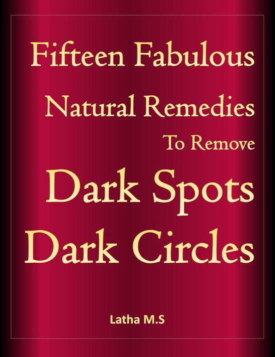 Fifteen Fabulous Natural Remedies to Remove Dark Spots, Dark ... - cover