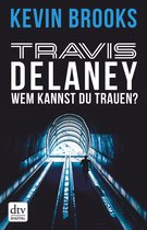 Die Travis-Delaney-Reihe 2 - Travis Delaney - Wem kannst du trauen?