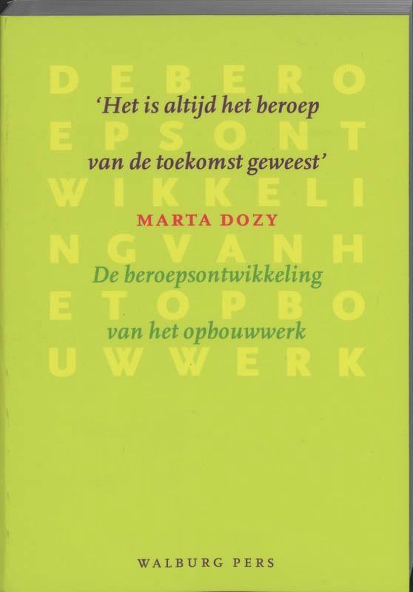 Het is altijd het beroep van de toekomst geweest 9789057306181 M. Dozy Boeken