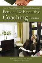 How to Open & Operate a Financially Successful Personal and Executive Coaching Business