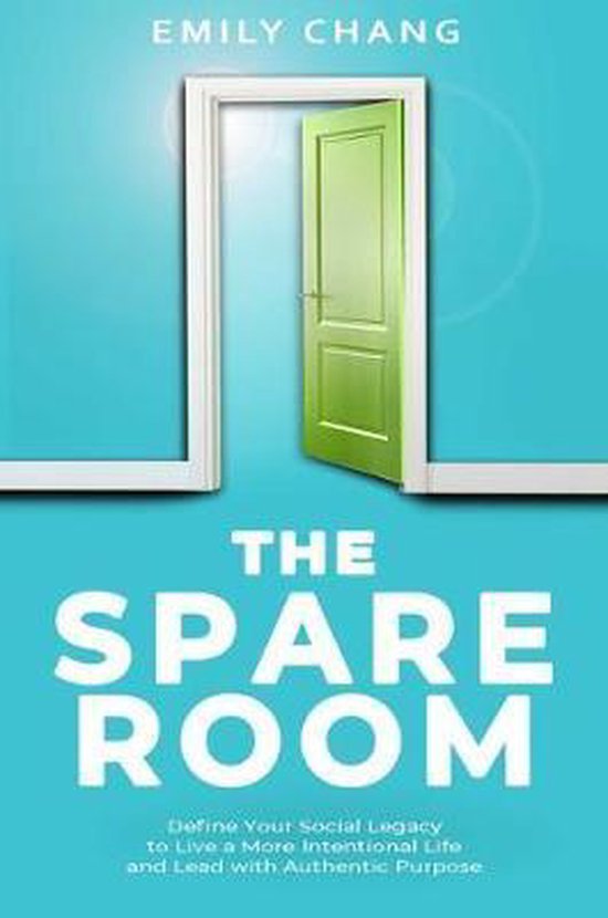 The Spare Room: Define Your Social Legacy to Live a More Int ... - cover
