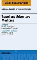 The Clinics: Internal Medicine Volume 100-2 - Travel and Adventure Medicine, An Issue of Medical Clinics of North America