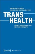 Gender Studies- Trans Health – Global Perspectives on Care for Trans Communities