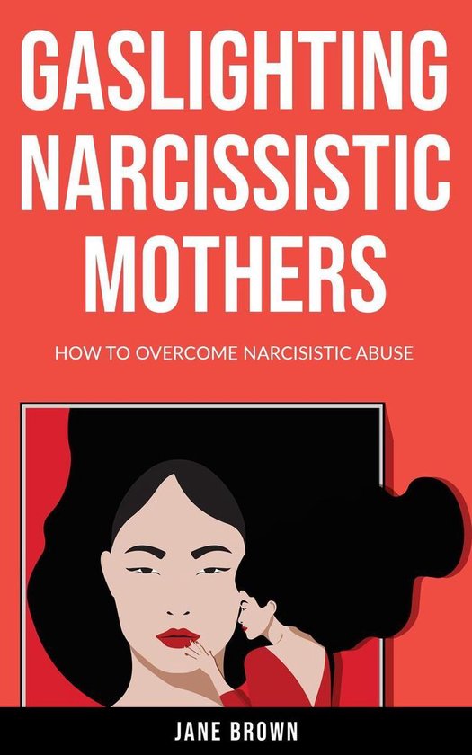 Omslag van Gaslighting: Narcissistic Mother. How to Overcome Narcissistic Abuse
