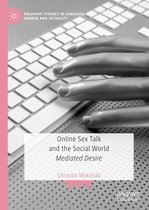 Palgrave Studies in Language, Gender and Sexuality -  Online Sex Talk and the Social World