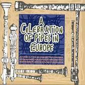 A Celebration Of Pipes In Europe