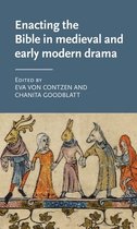 Manchester Medieval Literature and Culture - Enacting the Bible in medieval and early modern drama