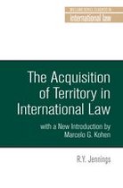 Melland Schill Classics in International Law - The acquisition of territory in international law