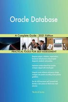 Oracle Database A Complete Guide - 2021 Edition
