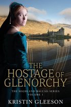 The Highland Ballad Series 1 - The Hostage of Glenorchy