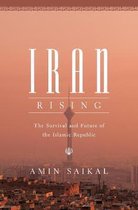 Iran Rising – The Survival and Future of the Islamic Republic