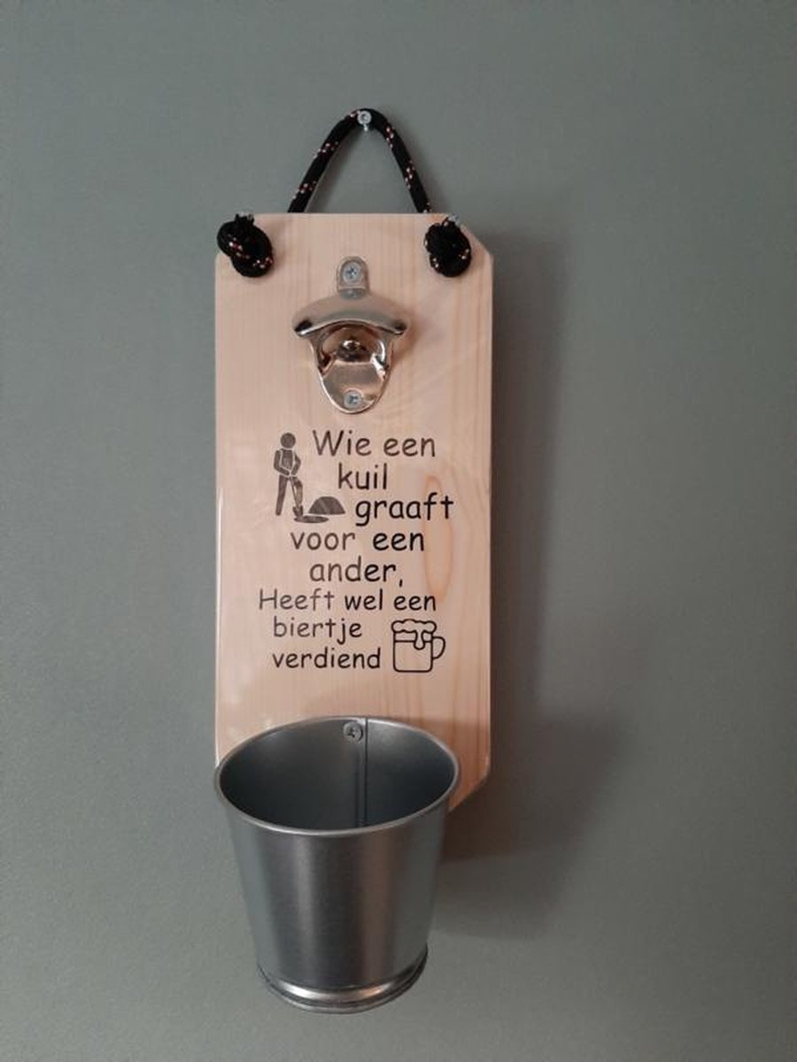 Bieropener - Flesopener - Wie een kuil graaft - Verjaardag - Vaderdag