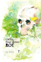 Until Your Bones Rot 7 - Until Your Bones Rot 7