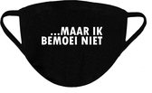 Maar ik bemoei niet - One Size (Volwassenen) Mondkapje met tekst - Mondkapje Wasbaar- Niet-medisch - Mondmasker - Zeer Comfortabel - 2 stuks