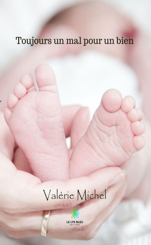 Toujours un mal pour un bien (ebook), Valérie Michel 9791037714206