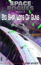 Space Rogues 2 - Big Ship, Lots of Guns