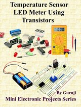 Mini Electronic Projects Series 205 - Temperature Sensor LED Meter Using Transistors