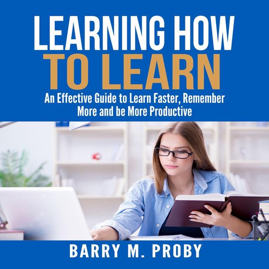 Learning How To Learn: An Effective Guide to Learn Faster, R ... - cover