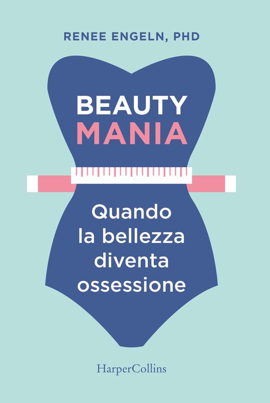 Beauty mania-Quando la bellezza diventa un'ossessione - cover
