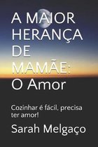 A Maior Heranca de Mamae