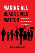 American Studies Now: Critical Histories of the Present 6 - Making All Black Lives Matter