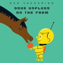 Doug Unplugs on the Farm