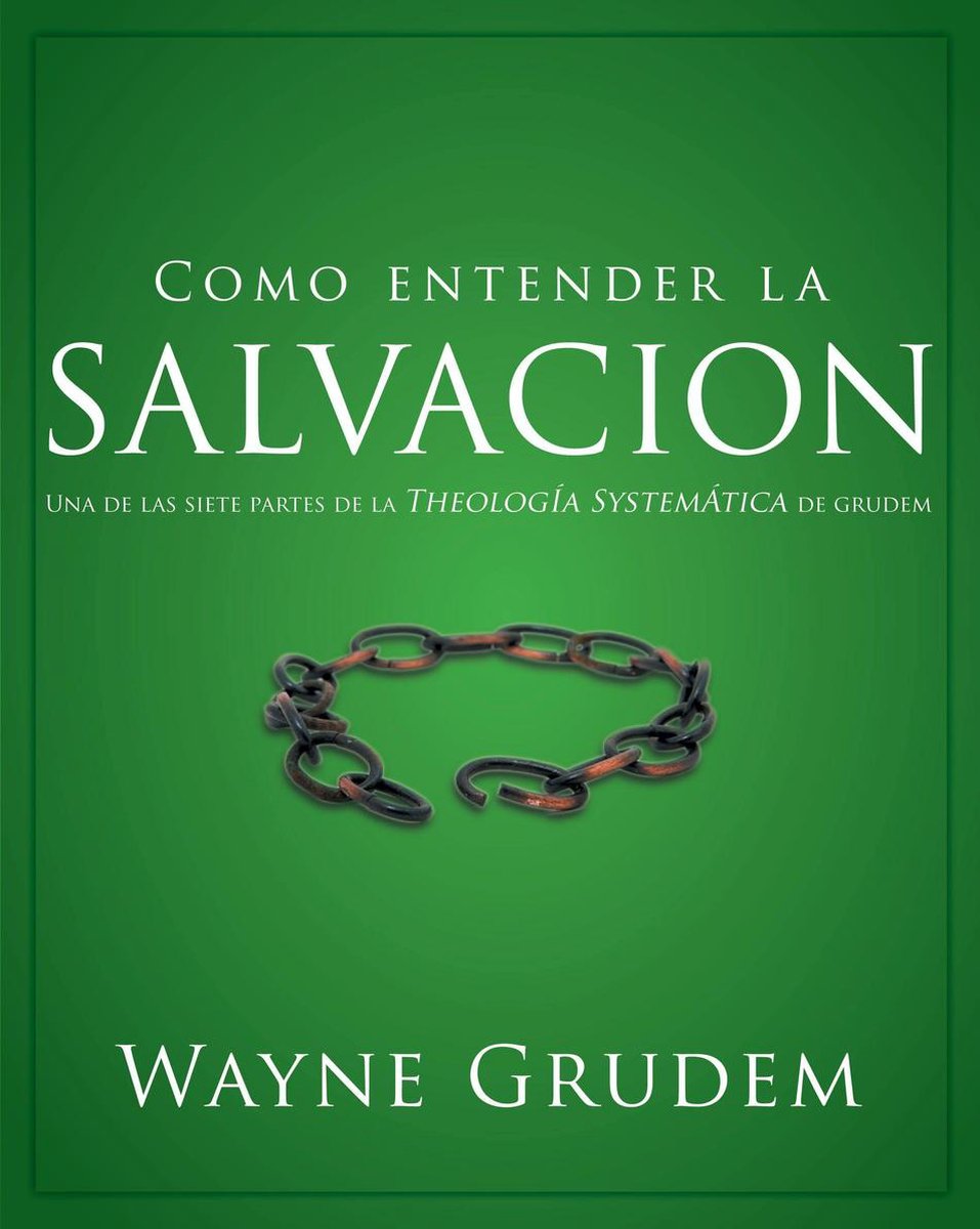 Cómo Entender - Cómo entender la salvación - Wayne A. Grudem