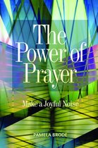 The Power of Prayer: Make a Joyful Noise