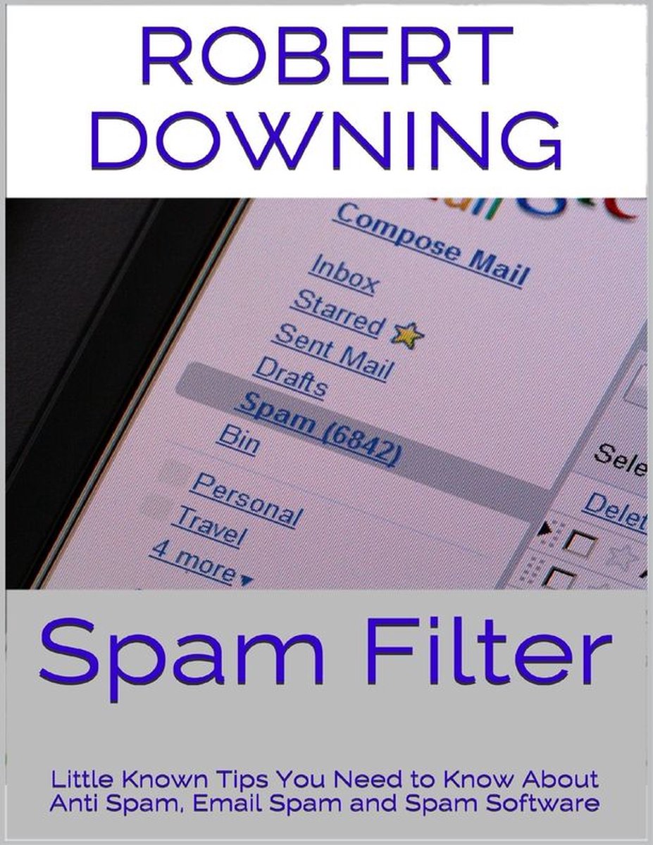 Spam Filter: Little Known Tips You Need to Know About Anti Spam, Email Spam  and Spam... | bol