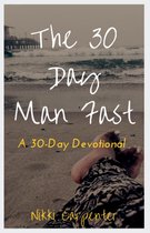 The 30 Day Man Fast