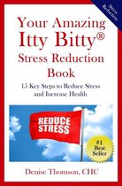 Your Amazing Itty Bitty® Stress Reduction Book