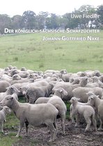 Beiträge zur Heimatforschung in Sachsen 6 - Der königlich-sächsische Schafzüchter Johann Gottfried Nake