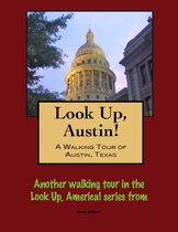 Look Up, Austin! A Walking Tour of Austin, Texas