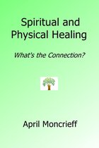 Spiritual and Physical Healing: What’s the Connection?