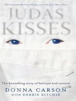 Judas Kisses: A True Story of Betrayal and Survival