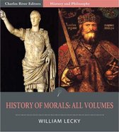 History of European Morals from Augustus to Charlemagne: All Volumes (Illustrated Edition)