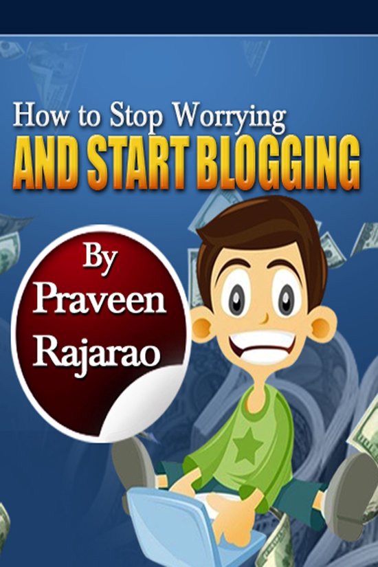 How To Stop Worrying & Start Blogging - cover