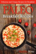 The Best Healthy Cookbooks - Paleo Breakfast Recipes: Delicious and Unique Recipes for Breakfast