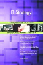 IT Strategy A Complete Guide - 2021 Edition