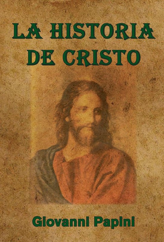 La historia de Cristo (ebook), Giovanni Papini 9781370763986 Boeken