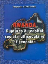 Rwanda - Rupture du capital social multiséculaire et génocide