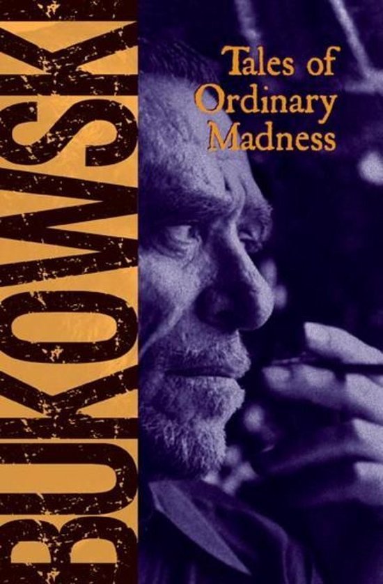 Boekomslag van "Tales of Ordinary Madness" met portret van Charles Bukowski